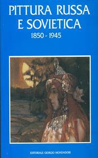 Pittura russa e sovietica 1850-1945