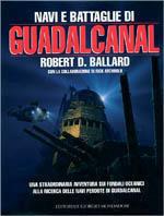 Navi e battaglie di Guadalcanal - Robert D. Ballard - copertina