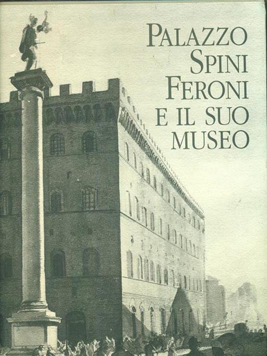 Palazzo Spini Feroni e il suo museo - copertina