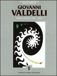 Catalogo generale delle opere di Giovanni Valdelli. Vol. 1: 1940-1999. - Paolo Levi - copertina