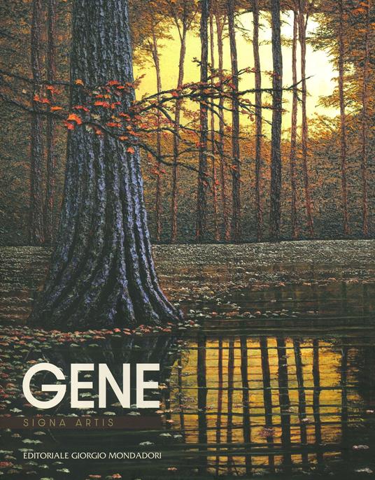Gene. Signa artis. Ediz. illustrata - Philippe Daverio,Giovanni Faccenda,Vittorio Sgarbi - copertina
