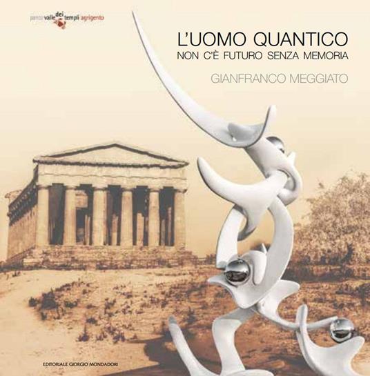 Gianfranco Meggiato. L'uomo quantico. Non c'è futuro senza memoria. Ediz. italiana e inglese - copertina