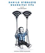 Danilo D'Ignazio. Wonderful life. Ediz. illustrata