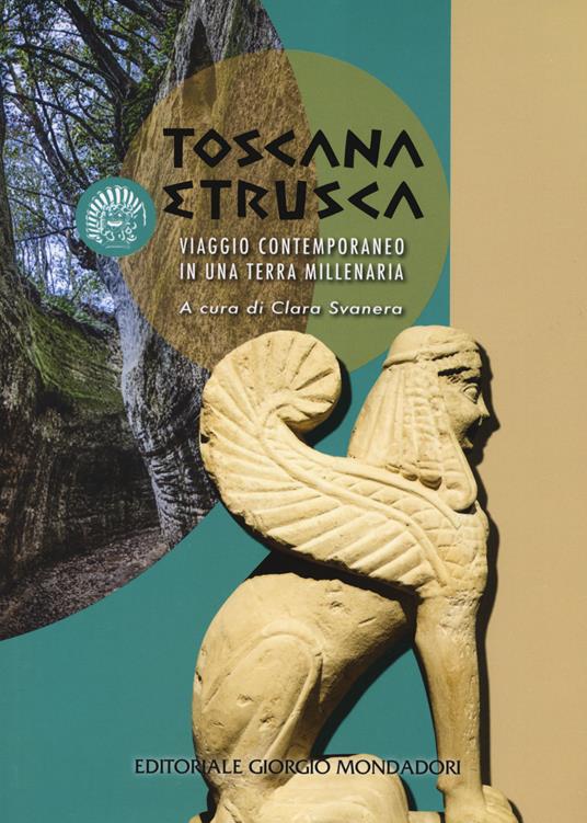 Toscana etrusca. Viaggio contemporaneo in una terra millenaria - copertina