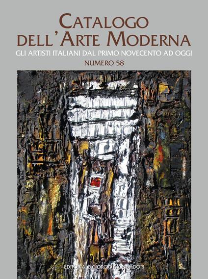 Catalogo dell'arte moderna. Ediz. a colori. Vol. 58: Gli artisti italiani dal primo Novecento ad oggi - copertina