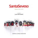 SantaSeveso. Opere 1999-2022. Ediz. illustrata