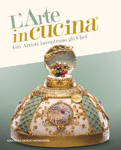 L'arte in cucina. Gli artisti incontrano gli chef - copertina