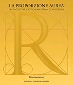 La proporzione aurea. Un viaggio tra emozioni, armonia e conoscenza. Catalogo della mostra (Vicenza, 1 ottobre-10 dicembre 2023)