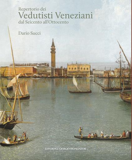 Repertorio dei vedutisti veneziani dal Seicento all'Ottocento - Dario Succi - copertina
