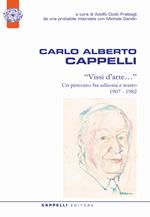 Carlo Alberto Cappelli. «Vissi d'arte...». Un percorso fra editoria e teatro 1907-1982