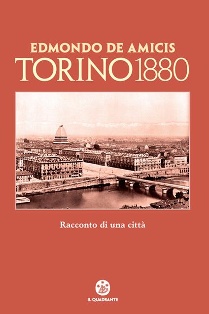 Torino 1880. Racconto di una città. Ediz. illustrata - Edmondo De Amicis - ebook