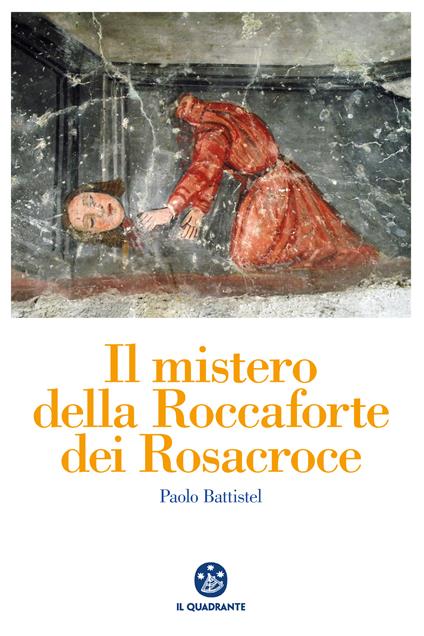 Il mistero della roccaforte dei Rosacroce - Paolo Battistel - ebook