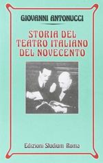 Storia del teatro italiano del Novecento. Per i Licei e gli Ist. Magistrali