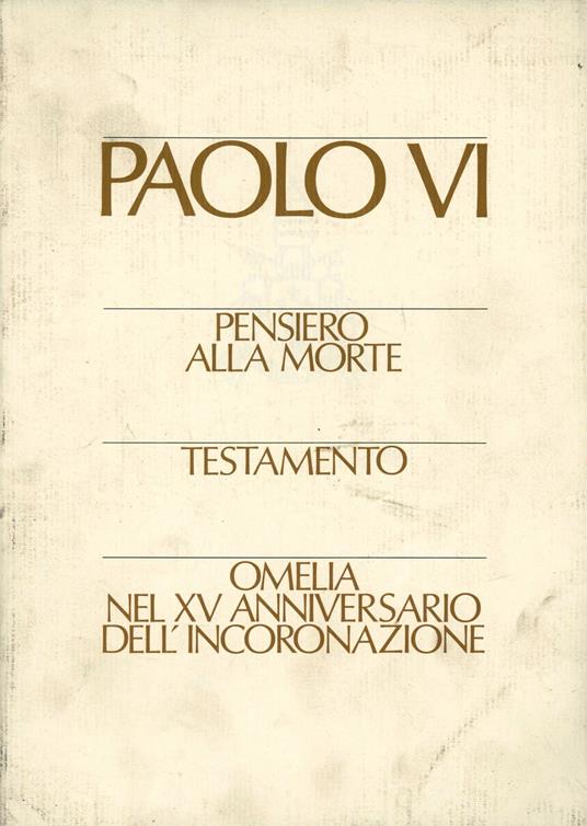 Pensiero alla morte-Testamento-Omelia nel XV anniversario dell'incoronazione - Paolo VI - copertina