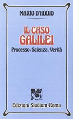 Il caso Galilei. Processo, scienza, verità