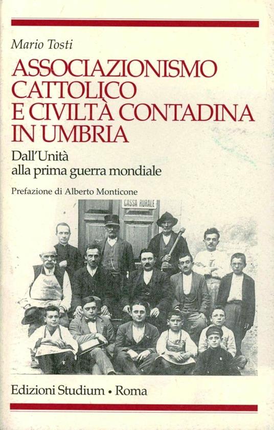 Associazionismo cattolico e civiltà contadina in Umbria. Dall'unità alla prima guerra mondiale - Mario Tosti - copertina