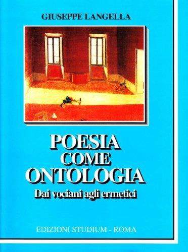 Poesia come ontologia. Dai vociani agli ermetici - Giuseppe Langella - copertina
