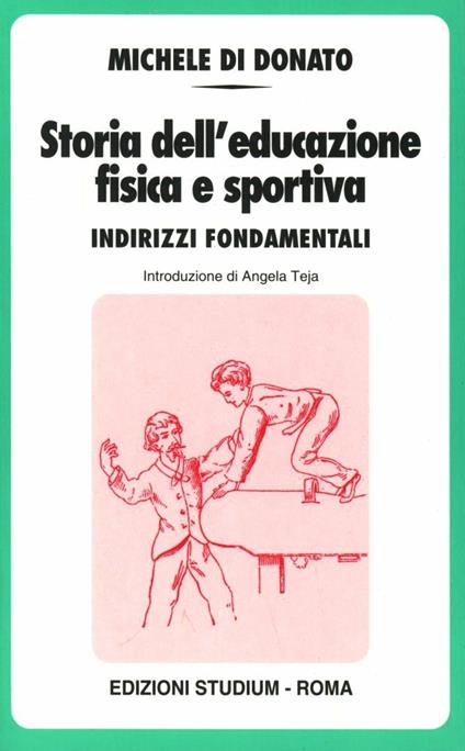 Storia dell'educazione fisica e sportiva. Indirizzi fondamentali - Michele Di Donato - copertina