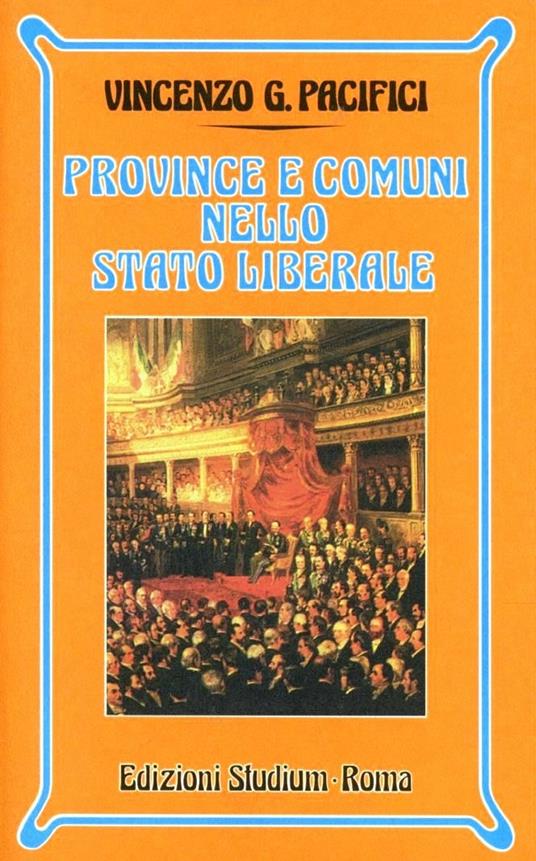 Province e comuni nello Stato liberale - Vincenzo G. Pacifici - copertina