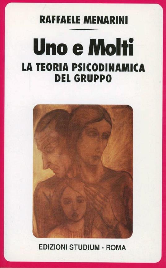 Uno e molti. La teoria psicodinamica del gruppo - Raffaele Menarini - copertina