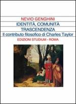 Identità comunità trascendenza. La prospettiva filosofica di Charles Taylor