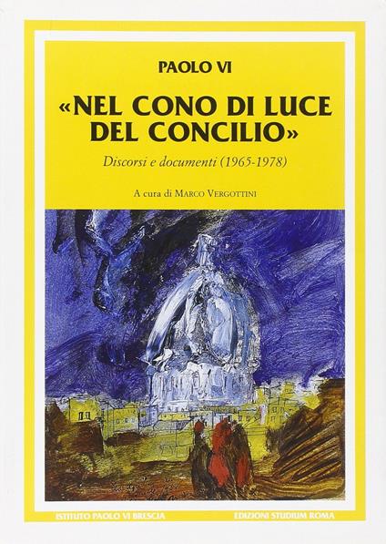 Nel cono di luce del Concilio. Discorsi e documenti (1965-1978) - Paolo VI - copertina