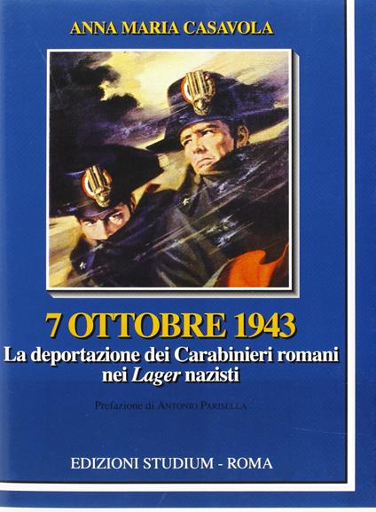 7 ottobre 1943. La deportazione dei carabinieri nei lager nazisti - Annamaria Casavola - copertina