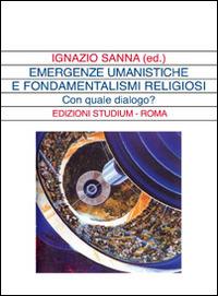 Emergenze umanistiche e fondamentalismi religiosi. Con quale dialogo? - copertina