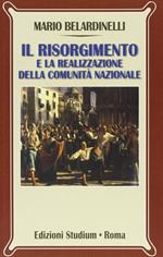 Il Risorgimento e la realizzazione della comunità nazionale