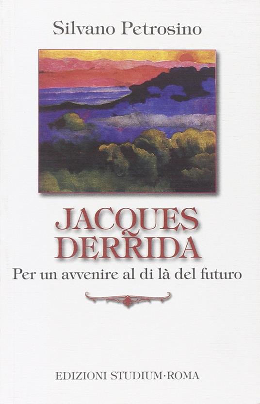 Jacques Derrida. Per un avvenire al di là del futuro - Silvano Petrosino - copertina