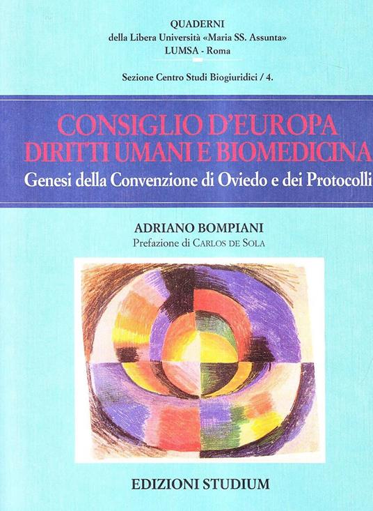 Consiglio d'Europa, diritti umani e biomedicina. Genesi della Convenzione di Oviedo e dei Protocolli - Adriano Bompiani - copertina