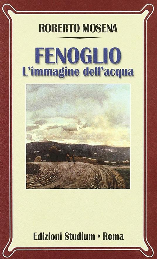 Fenoglio. L'immagine dell'acqua - Roberto Mosena - copertina