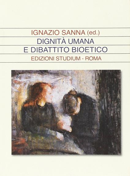 Dignità umana e dibattito bioetico - Ignazio Sanna - copertina