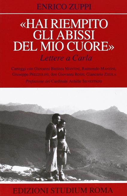 «Hai riempito gli abissi del mio cuore». Lettere a Carla - Enrico Zuppi - copertina