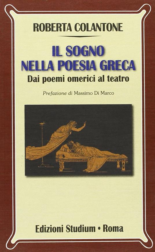 Il sogno nella poesia greca. Dai poemi omerici al teatro - Roberta Colantone - copertina