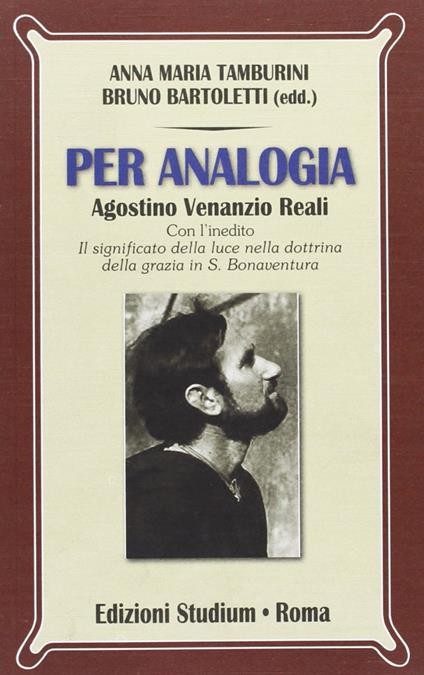 Per analogia. Agostino Venanzio Reali. Atti 2005-2010 - Anna Maria Tamburini - copertina