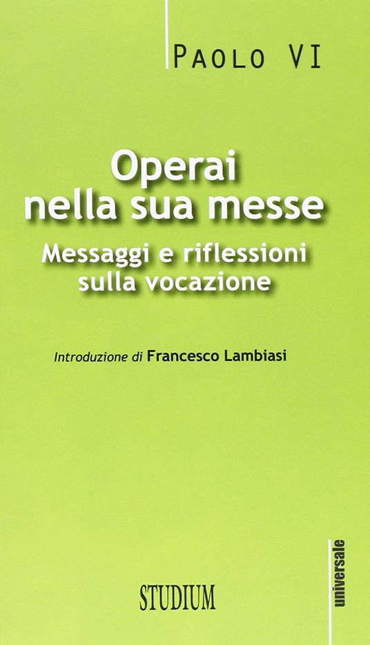 Operai nella sua messe. Messaggi e riflessioni sulla vocazione - Paolo VI - copertina