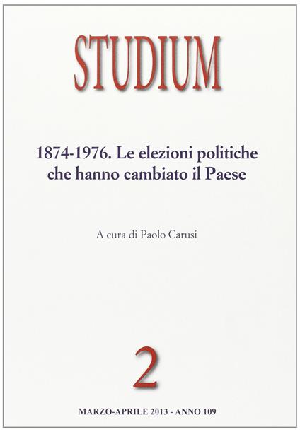 Studium (2013). Vol. 2: 1874-1976. Le elezioni politiche che hanno cambiato il paese. - copertina