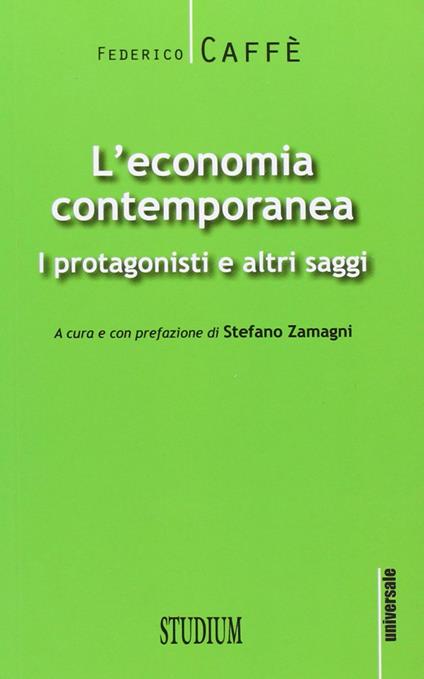 L' economia contemporanea. I protagonisti e altri saggi - Federico Caffè - copertina