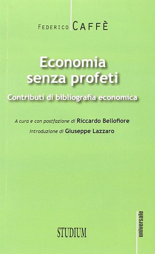 Economia senza profeti. Contributi di bibliografia economica - Federico Caffè - copertina
