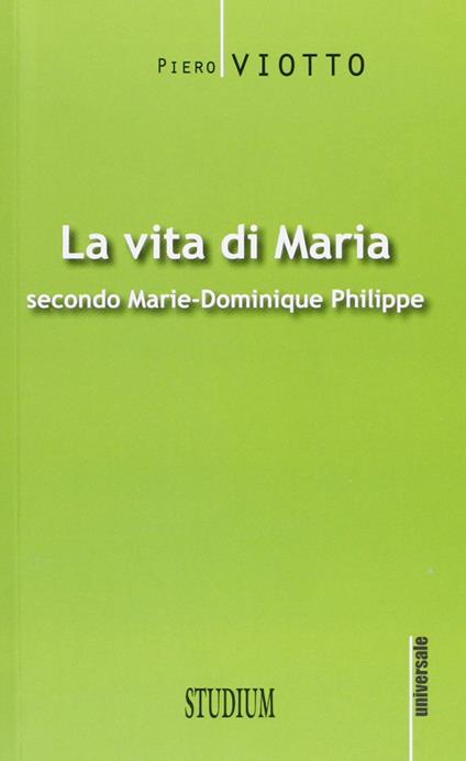 La vita di Maria secondo Marie-Dominique Philippe - Piero Viotto - copertina