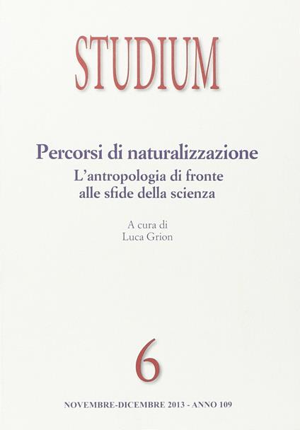Studium (2013). Vol. 6: Percorsi di naturalizzazione. L'antropologia di fronte alle sfide della scienza. - copertina