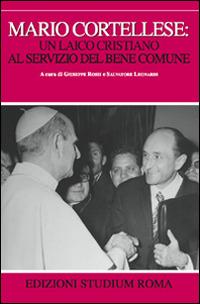 Mario Cortellese: un laico cristiano al servizio del bene comune - copertina