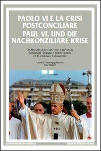 Paolo VI e la crisi postconciliare-Paul VI und die nachkonziliare krise. Ediz. bilingue - copertina