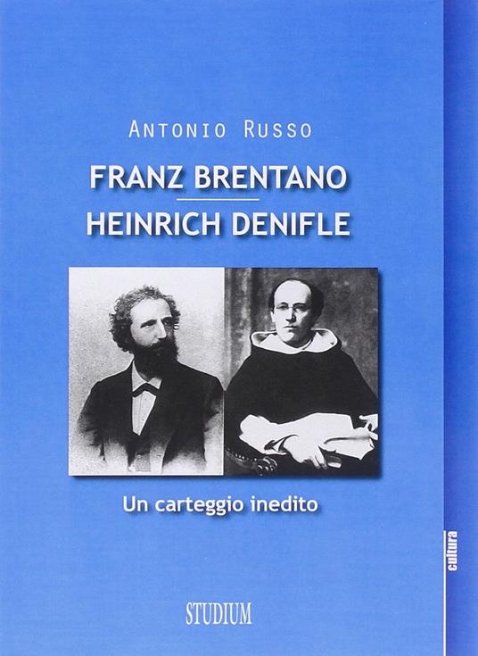 Franz Brentano e Henrich Denifle. Un carteggio inedito - Antonio Russo - copertina