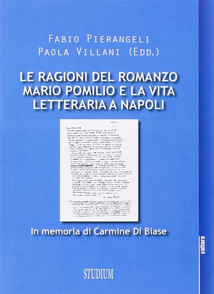 Le ragioni del romanzo. Mario Pomilio e la vita letteraria a Napoli - Fabio Pierangeli,Paola Villani - copertina