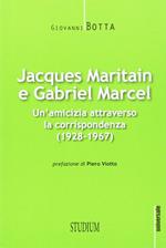 Jacques Maritain e Gabriel Marcel. Un'amicizia attraverso la corrispondenza (1928-1967)