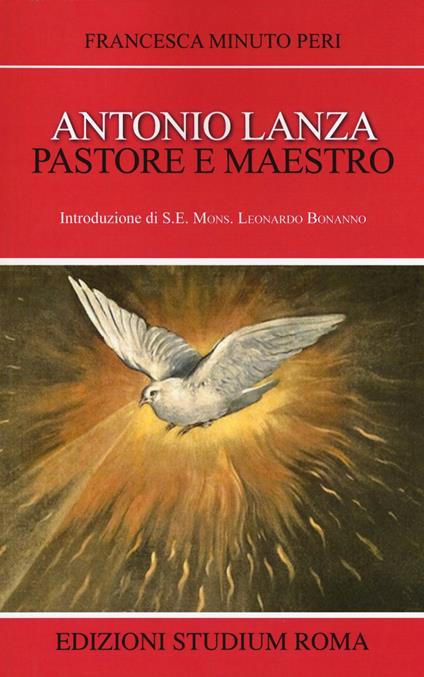 Antonio Lanza. Pastore e maestro - Francesca Minuto Peri - copertina
