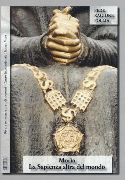 Morìa. La sapienza altra del mondo. Rivista semestrale di studi moreani Centro Internazionale Thomas More (2015). Vol. 1-2 - copertina