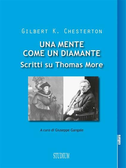 Una mente come un diamante. Scritti su Thomas More - Gilbert Keith Chesterton,Giuseppe Gangale,Angelo Fracchia - ebook